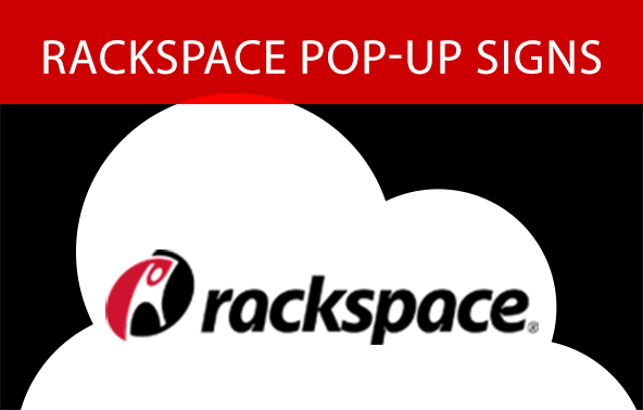 Rackspace Pop-Up Signs